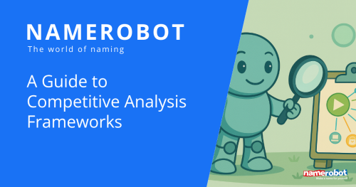 Illustration with Namero, the NameRobot mascot, holding a magnifying glass and pointing at a flip chart with analysis icons. On the left side, text reads: “A Guide to Competitive Analysis Frameworks”.