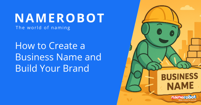 Graphic with the words “Namerobot – The world of naming” and “How to Create a Business Name and Build Your Brand.” On the right, a Namero robot wearing a construction helmet places a large brick labeled “Business Name.”