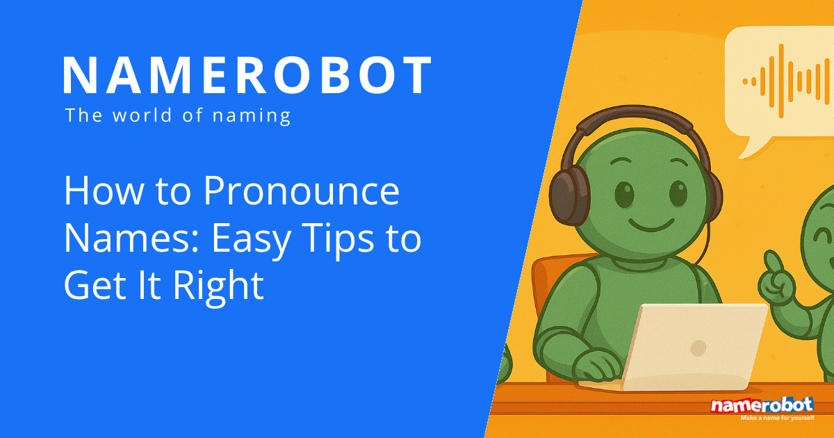 How to Pronounce Names: Easy Tips to Get It Right - NameRobot