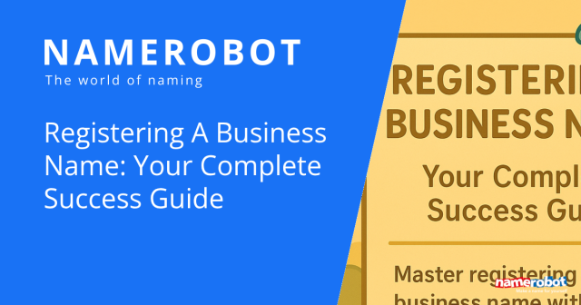 The right side of the image shows a large document titled “Registering Business Name: Your Complete Success Guide,” along with the NameRobot logo – representing a structured guide to successfully registering a business name.