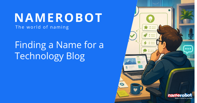 Finding a Name for a Technology Blog Social preview image for the NameRobot article about finding a name for a technology blog.